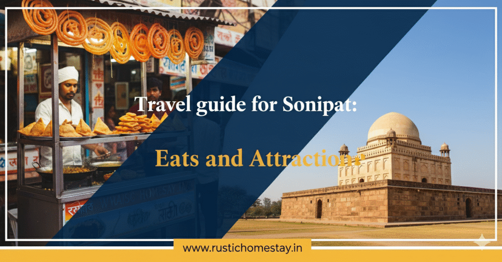 Travel guide for Sonipat: Top Eats and Attractions